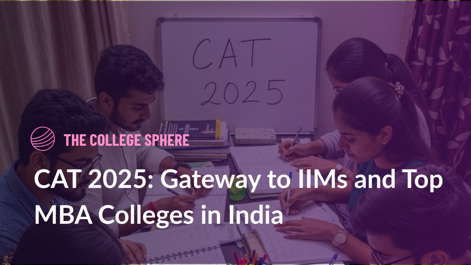 CAT 2025: Gateway to IIMs and Top MBA Colleges in India