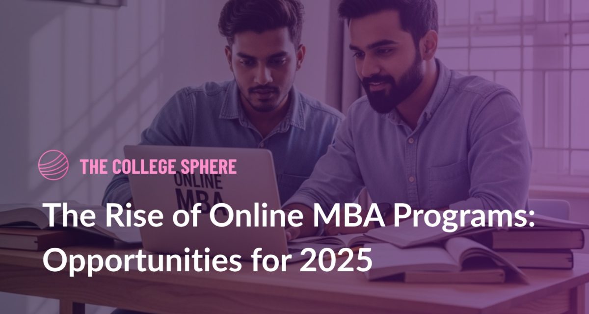 The Rise of Online MBA Programs: Opportunities for 2025